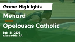 Menard  vs Opelousas Catholic  Game Highlights - Feb. 21, 2020