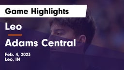 Leo  vs Adams Central  Game Highlights - Feb. 4, 2023