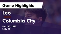 Leo  vs Columbia City  Game Highlights - Feb. 10, 2023