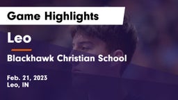 Leo  vs Blackhawk Christian School Game Highlights - Feb. 21, 2023