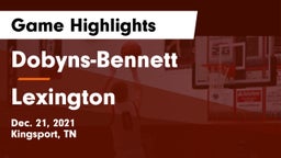 Dobyns-Bennett  vs Lexington  Game Highlights - Dec. 21, 2021