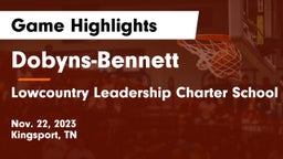 Dobyns-Bennett  vs Lowcountry Leadership Charter School Game Highlights - Nov. 22, 2023