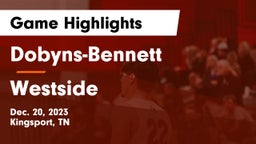 Dobyns-Bennett  vs Westside  Game Highlights - Dec. 20, 2023