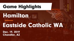 Hamilton  vs Eastside Catholic WA Game Highlights - Dec. 19, 2019