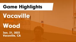 Vacaville  vs Wood  Game Highlights - Jan. 21, 2022