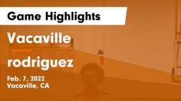 Vacaville  vs rodriguez Game Highlights - Feb. 7, 2022