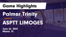 Palmer Trinity  vs ASPTT LIMOGES Game Highlights - June 26, 2023