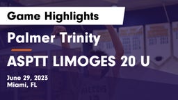Palmer Trinity  vs ASPTT LIMOGES 20 U Game Highlights - June 29, 2023