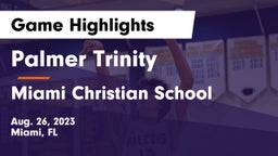 Palmer Trinity  vs Miami Christian School Game Highlights - Aug. 26, 2023