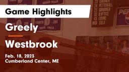 Greely  vs Westbrook  Game Highlights - Feb. 18, 2023