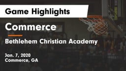 Commerce  vs Bethlehem Christian Academy  Game Highlights - Jan. 7, 2020