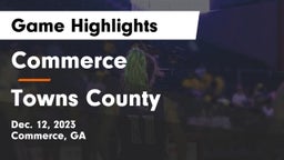 Commerce  vs Towns County  Game Highlights - Dec. 12, 2023