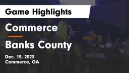 Commerce  vs Banks County  Game Highlights - Dec. 15, 2023
