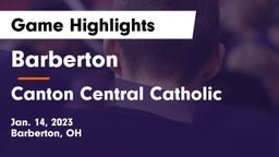 Barberton  vs Canton Central Catholic  Game Highlights - Jan. 14, 2023
