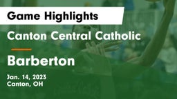 Canton Central Catholic  vs Barberton  Game Highlights - Jan. 14, 2023