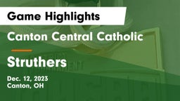 Canton Central Catholic  vs Struthers  Game Highlights - Dec. 12, 2023