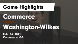 Commerce  vs Washington-Wilkes  Game Highlights - Feb. 16, 2021