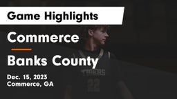 Commerce  vs Banks County  Game Highlights - Dec. 15, 2023