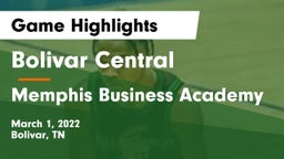 Bolivar Central  vs Memphis Business Academy Game Highlights - March 1, 2022