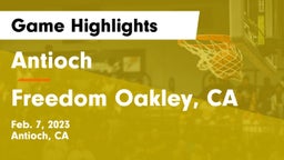 Antioch  vs Freedom  Oakley, CA Game Highlights - Feb. 7, 2023