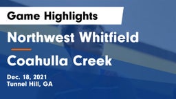 Northwest Whitfield  vs Coahulla Creek  Game Highlights - Dec. 18, 2021