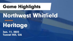 Northwest Whitfield  vs Heritage  Game Highlights - Jan. 11, 2022