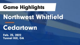 Northwest Whitfield  vs Cedartown  Game Highlights - Feb. 25, 2022