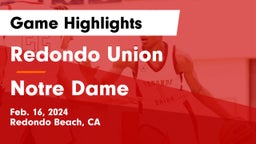 Redondo Union  vs Notre Dame  Game Highlights - Feb. 16, 2024