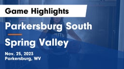 Parkersburg South  vs Spring Valley  Game Highlights - Nov. 25, 2023