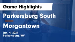 Parkersburg South  vs Morgantown  Game Highlights - Jan. 4, 2024
