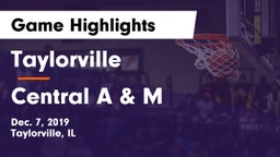Taylorville  vs Central A & M  Game Highlights - Dec. 7, 2019