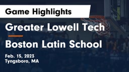 Greater Lowell Tech  vs Boston Latin School Game Highlights - Feb. 15, 2023