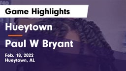 Hueytown  vs Paul W Bryant  Game Highlights - Feb. 18, 2022