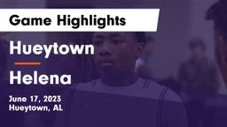 Hueytown  vs Helena  Game Highlights - June 17, 2023