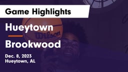 Hueytown  vs Brookwood  Game Highlights - Dec. 8, 2023