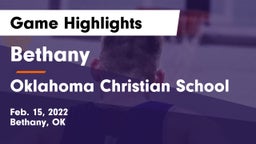 Bethany  vs Oklahoma Christian School Game Highlights - Feb. 15, 2022