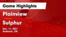 Plainview  vs Sulphur  Game Highlights - Dec. 11, 2021