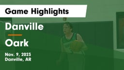 Danville  vs Oark  Game Highlights - Nov. 9, 2023