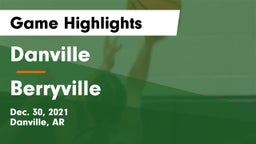 Danville  vs Berryville  Game Highlights - Dec. 30, 2021