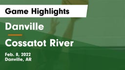Danville  vs Cossatot River  Game Highlights - Feb. 8, 2022