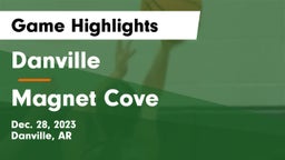Danville  vs Magnet Cove Game Highlights - Dec. 28, 2023