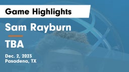 Sam Rayburn  vs TBA Game Highlights - Dec. 2, 2023