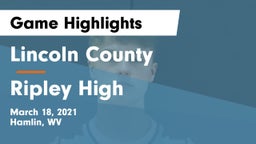 Lincoln County  vs Ripley High Game Highlights - March 18, 2021