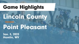 Lincoln County  vs Point Pleasant  Game Highlights - Jan. 3, 2023
