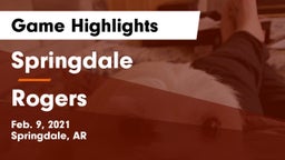 Springdale  vs Rogers  Game Highlights - Feb. 9, 2021