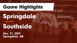 Springdale  vs Southside  Game Highlights - Dec. 21, 2023