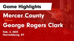 Mercer County  vs George Rogers Clark  Game Highlights - Feb. 3, 2023