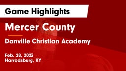 Mercer County  vs Danville Christian Academy Game Highlights - Feb. 28, 2023