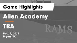 Allen Academy vs TBA Game Highlights - Dec. 8, 2023