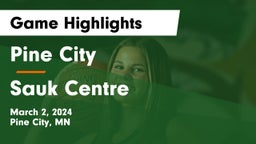 Pine City  vs Sauk Centre Game Highlights - March 2, 2024